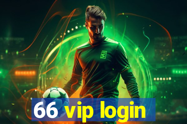 66 vip login